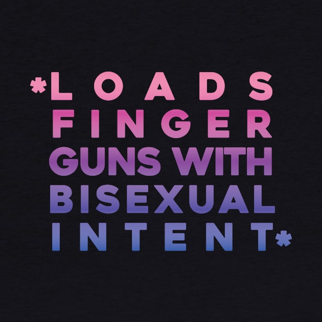 Loads finger guns with bisexual intent by Perpetual Brunch